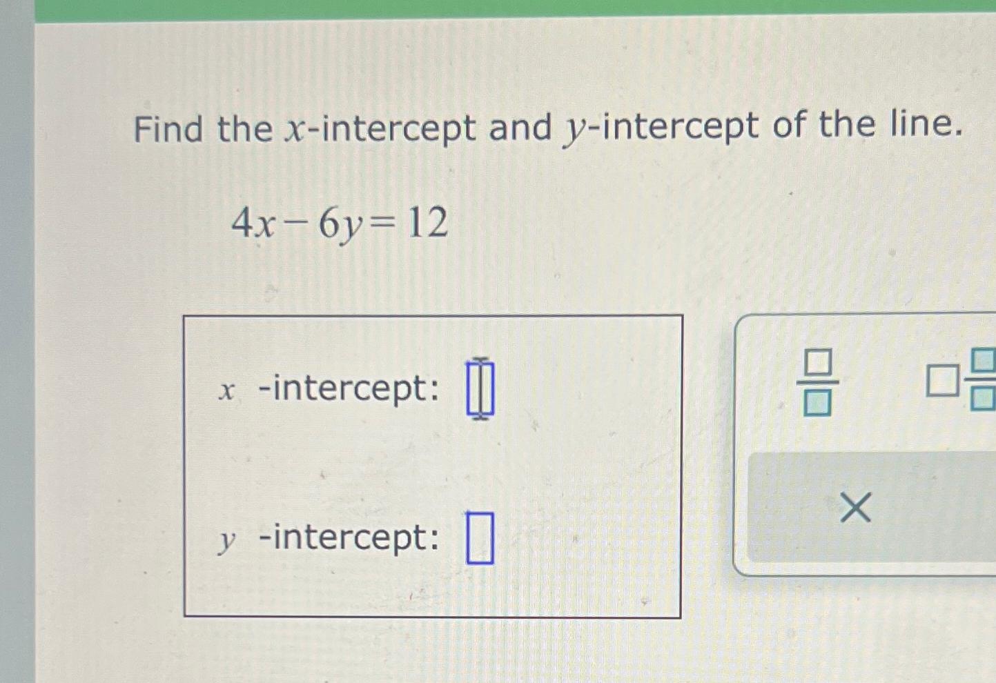 6x 4y 12 x and y intercept