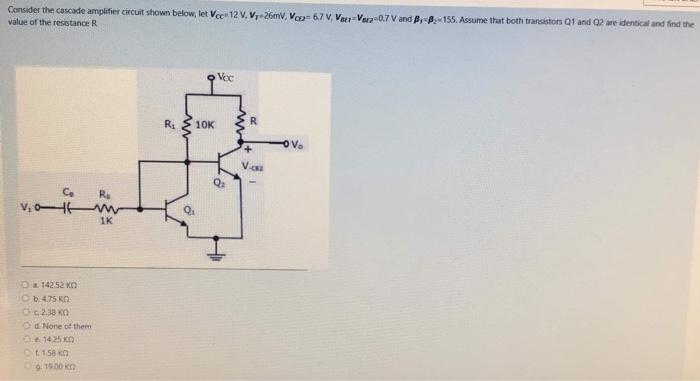 Solved Consider the cascade amplifier circuit shown below, | Chegg.com