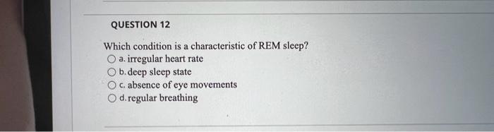 solved-which-condition-is-a-characteristic-of-rem-sleep-a-chegg