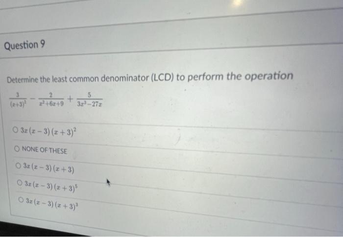 Solved Question 9 Determine the least common denominator | Chegg.com