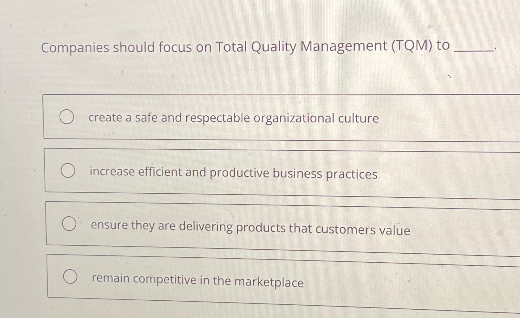 Solved Companies should focus on Total Quality Management | Chegg.com