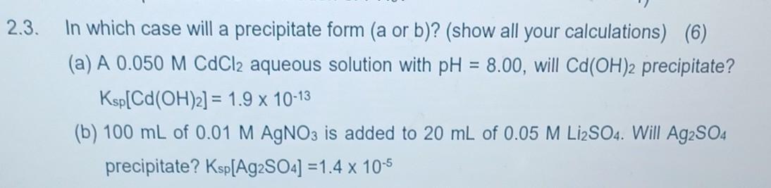 Solved In Which Case Will A Precipitate Form (a Or B)? (show | Chegg.com