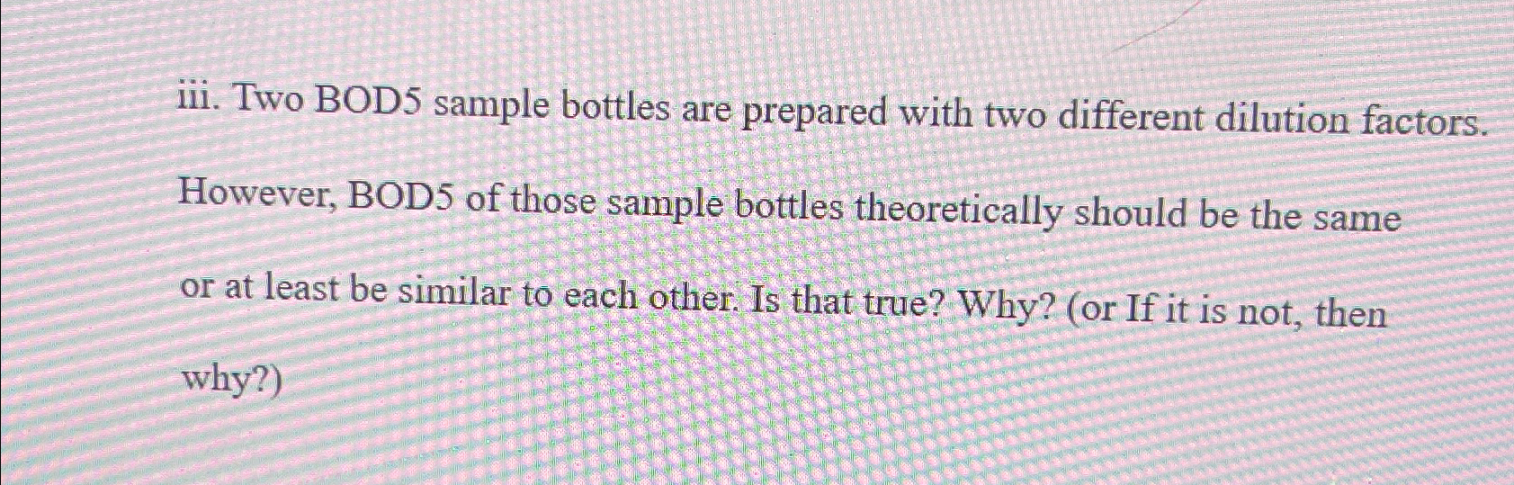 Solved iii. Two BOD5 ﻿sample bottles are prepared with two | Chegg.com