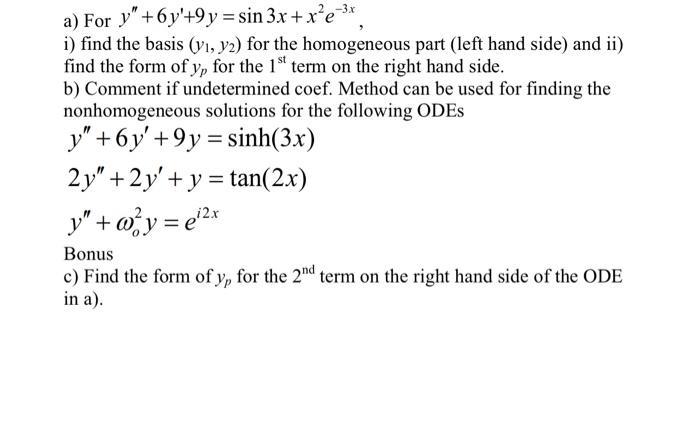 Solved A For Y′′ 6y′ 9y Sin3x X2e−3x I Find The Basis