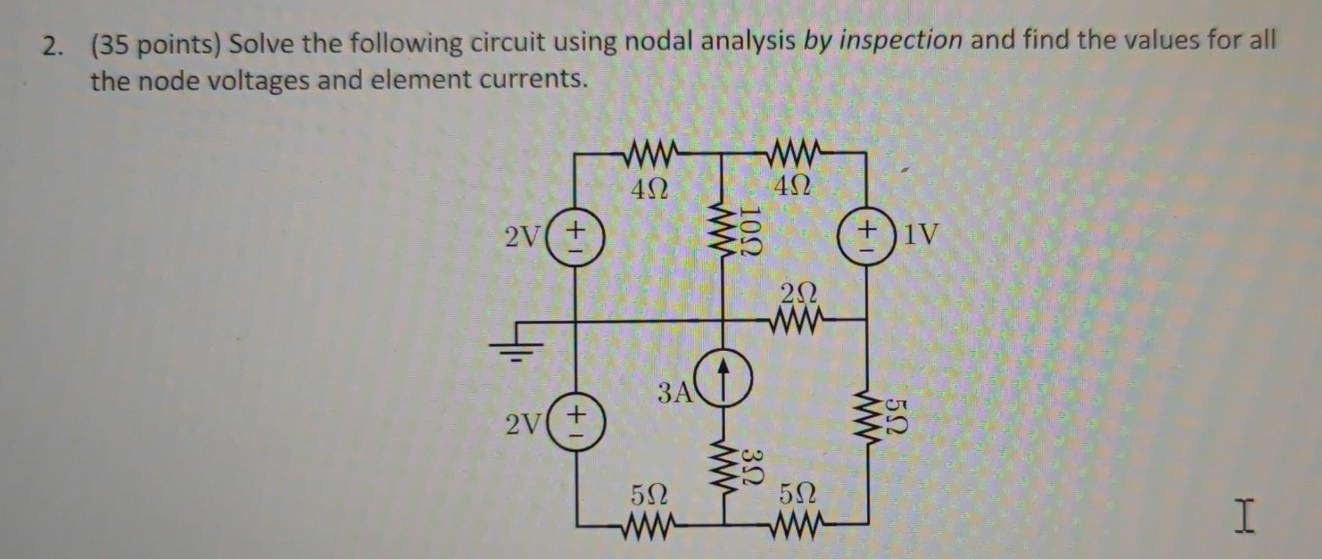 Solved 2. (35 Points) Solve The Following Circuit Using | Chegg.com