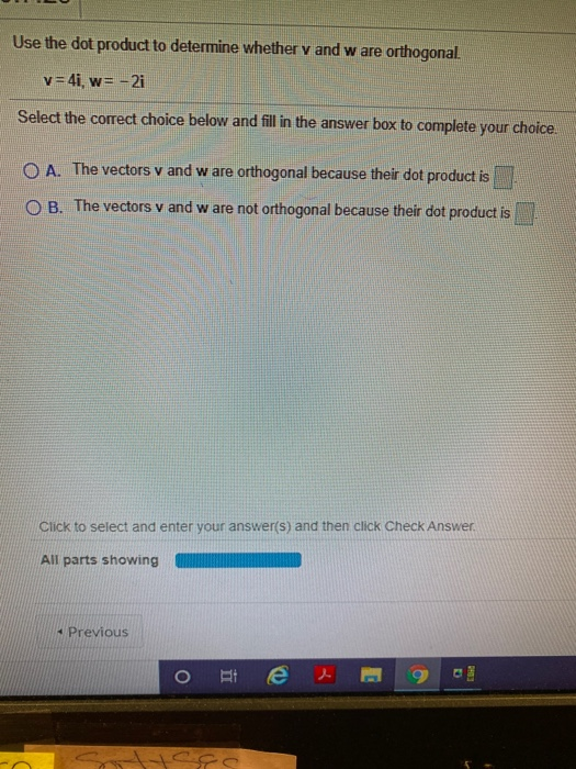 Solved Use the dot product to determine whether v and w are | Chegg.com