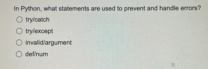 Solved In Python, what statements are used to prevent and | Chegg.com