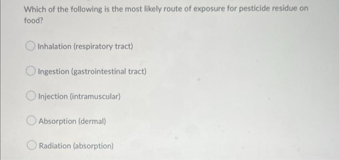 Solved Which of the following is the most likely route of | Chegg.com