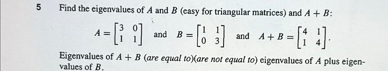 5 ﻿Find the eigenvalues of A and B (easy for | Chegg.com