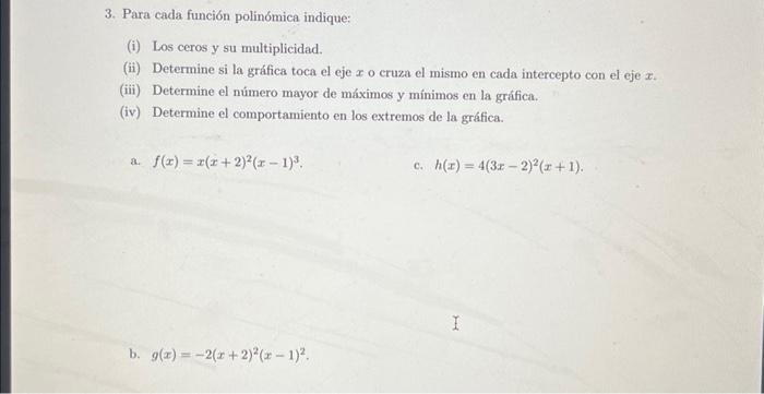 3. Para cada función polinómica indique: (i) Los ceros y su multiplicidad. (ii) Determine si la gráfica toca el eje \( x \) o