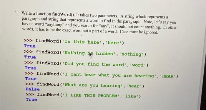 Solved a 1. Write a function findWord(). It takes two | Chegg.com