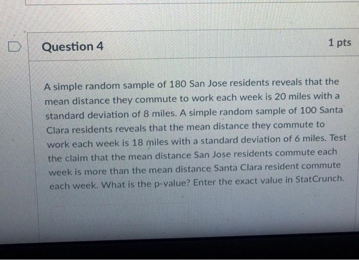 Solved Question 4 1 pts A simple random sample of 180 San | Chegg.com