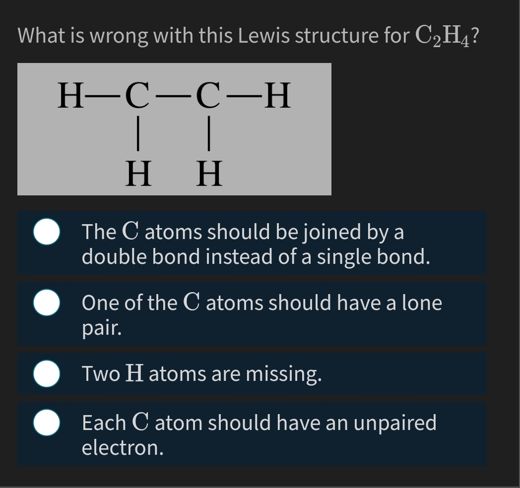 Solved by an EXPERT What is wrong with this Lewis structure for C2H4 ...
