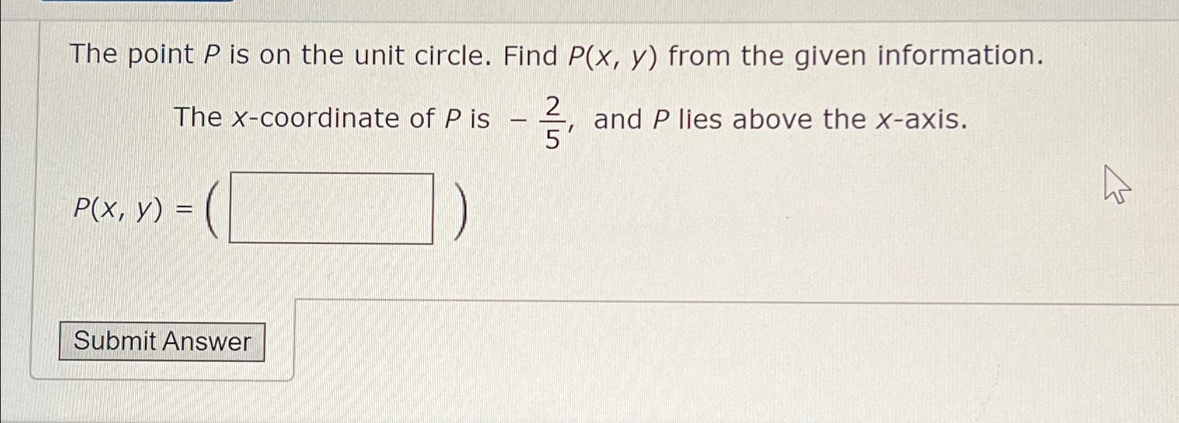 Solved The Point P ﻿is On The Unit Circle. Find P(x,y) ﻿from | Chegg ...