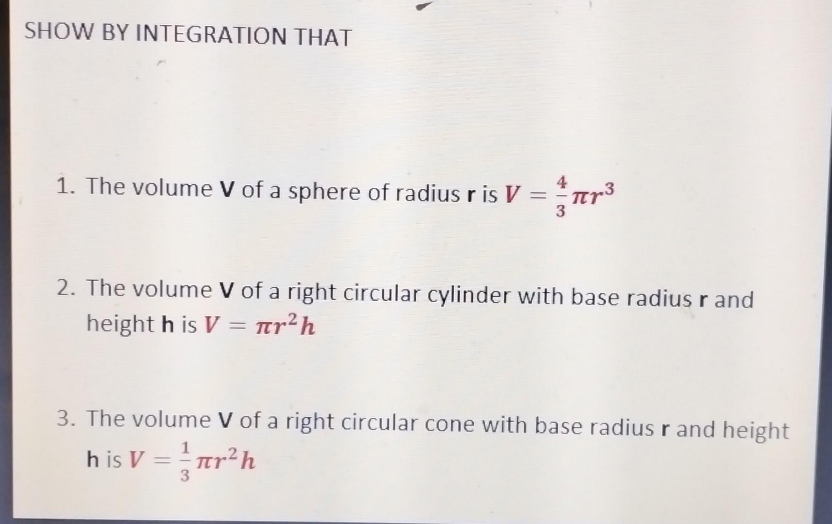 Solved SHOW BY INTEGRATION THAT 1. The volume V of a sphere | Chegg.com