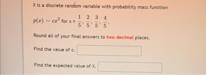 Solved X is a discrete random variable with probability mass | Chegg.com