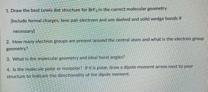 Solved 1. Draw the best Lewis dot structure for BrF3 in the | Chegg.com
