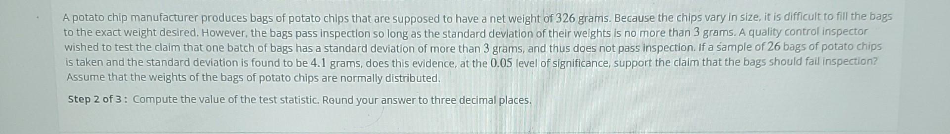 Solved A potato chip manufacturer produces bags of potato | Chegg.com