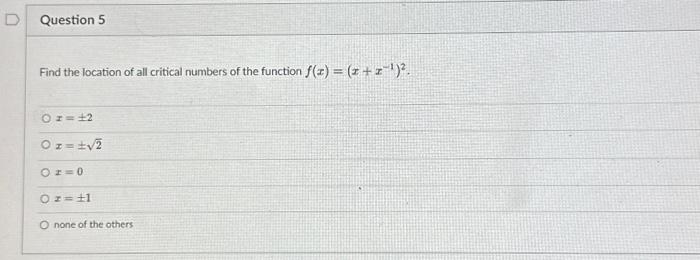 Solved Find the location of all critical numbers of the | Chegg.com