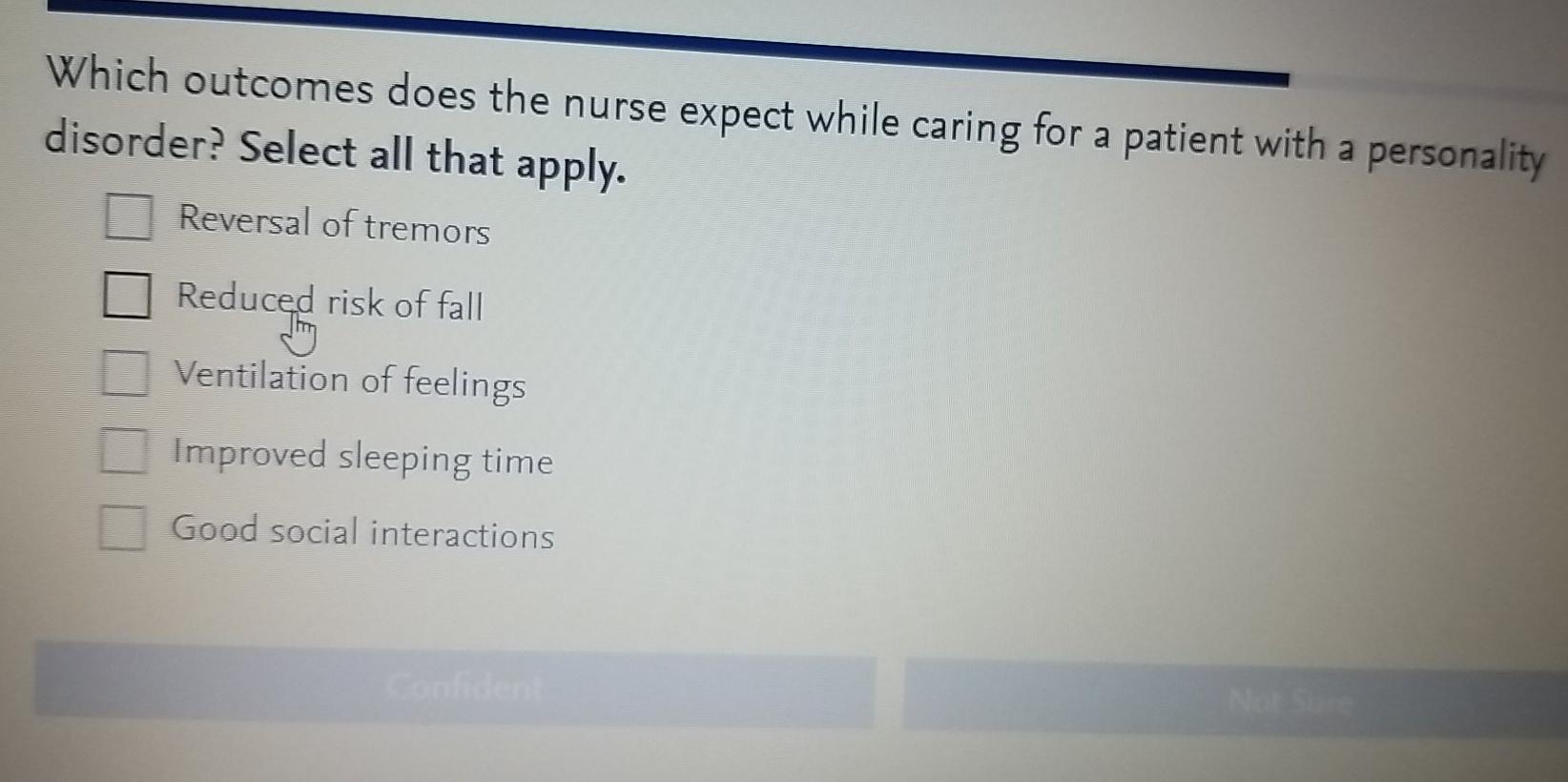 Which outcomes does the nurse expect while caring for a patient with a personality disorder? Select all that apply. Reversal