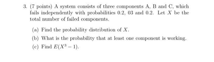 Solved A System Consists Of Three Components A, B And C, | Chegg.com