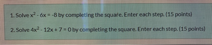 Solved 1. Solve x2 - 6x = -8 by completing the square. Enter | Chegg.com