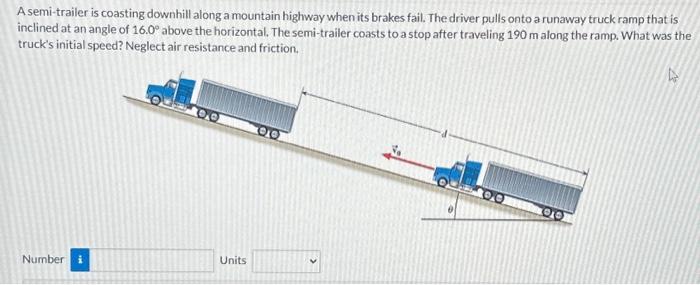 Solved A semi-trailer is coasting downhill along a mountain | Chegg.com