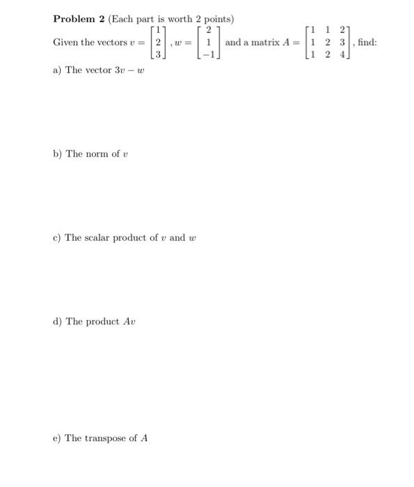 Solved Problem 2 (Each part is worth 2 points) Given the | Chegg.com