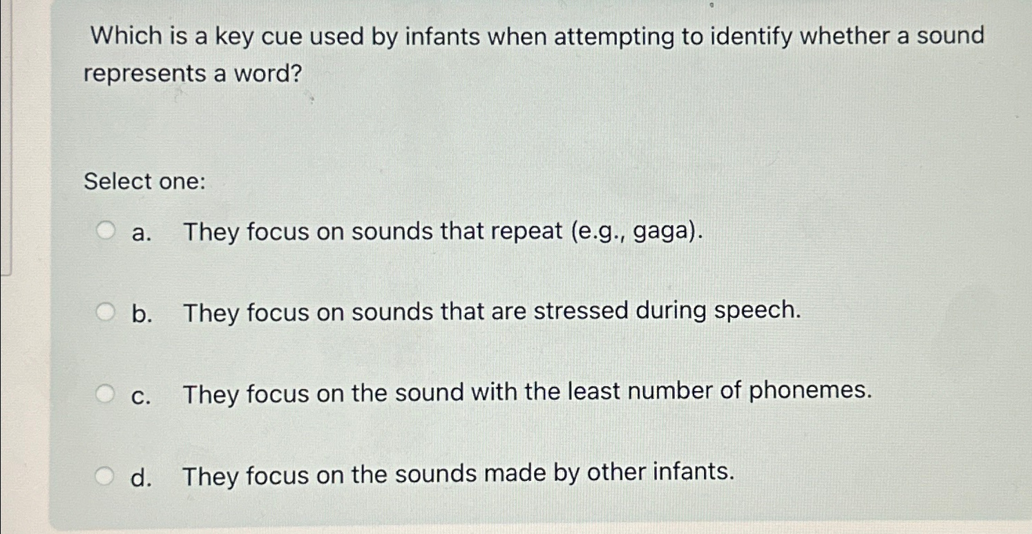Solved Which is a key cue used by infants when attempting to