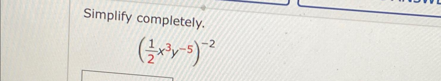 solved-simplify-completely-12x3y-5-2-chegg