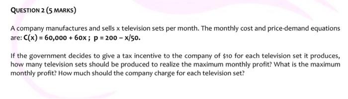 Solved QUESTION 2 (5 MARKS) A company manufactures and sells | Chegg.com