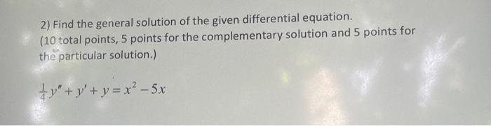 Solved 2) Find the general solution of the given | Chegg.com