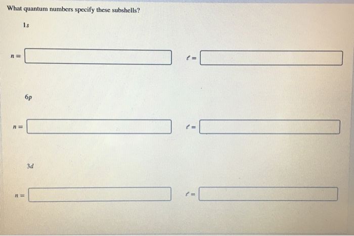 what quantum numbers specify these subshells? 2