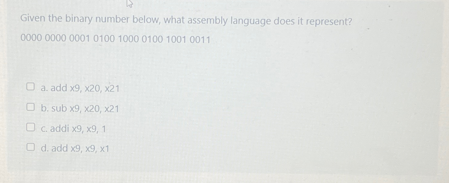 Solved Given the binary number below, what assembly language | Chegg.com