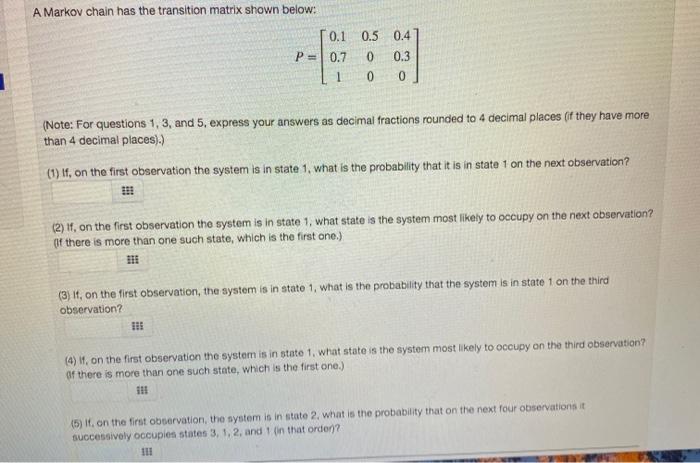 Solved A Markov chain has the transition matrix shown below: | Chegg.com