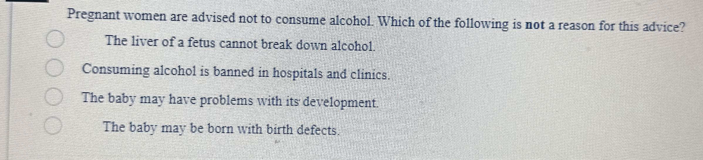 Solved Pregnant women are advised not to consume alcohol.