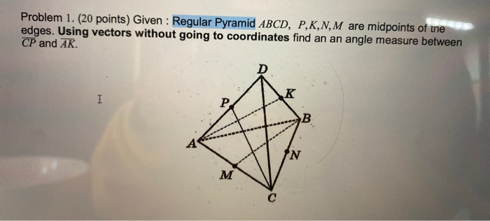 Solved Problem 1 Points Given Regular Pyramid Abc Chegg Com