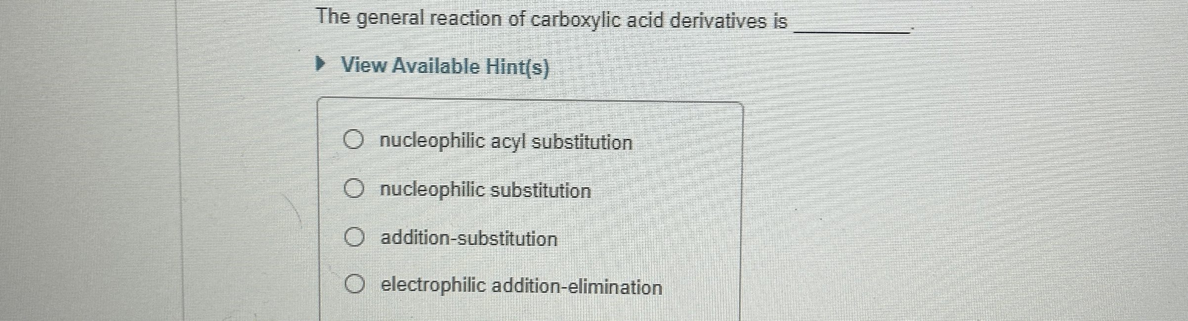 Solved The general reaction of carboxylic acid derivatives | Chegg.com