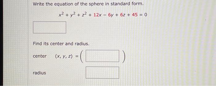 Solved Write the equation of the sphere in standard form. | Chegg.com