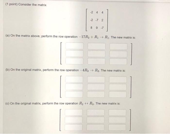 Solved 1 point Consider the matrix 2 284 7942 7 a