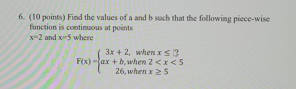 Solved 6. (10 points) Find the values of a and b such that | Chegg.com