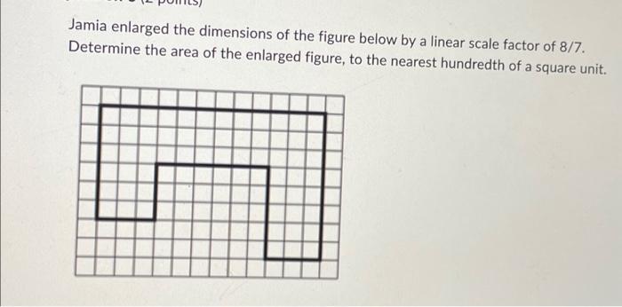 Solved Jamia enlarged the dimensions of the figure below by | Chegg.com