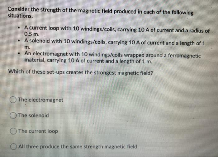 Solved Consider the strength of the magnetic field produced | Chegg.com