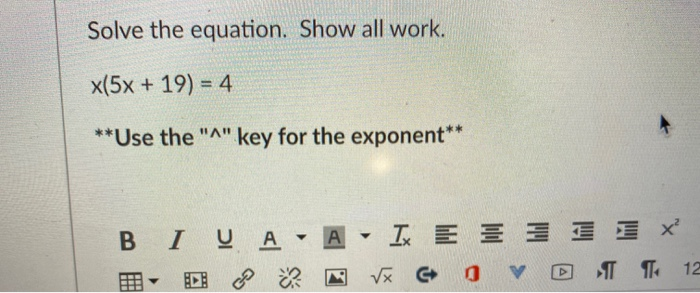 Solved Solve the equation. Show all work. x(5x + 19) = 4 | Chegg.com