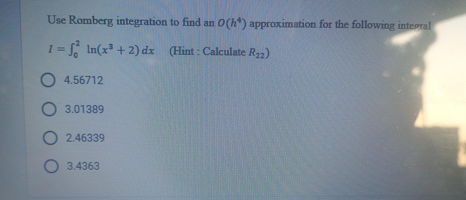 Solved Use Romberg integration to find an O(h4) | Chegg.com