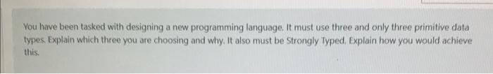 Solved You have been tasked with designing a new programming | Chegg.com