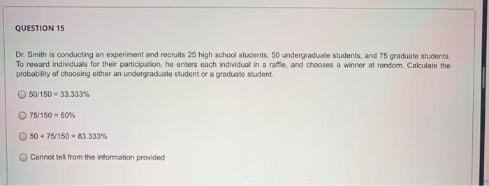 Solved QUESTION 15 Dr. Smith Is Conducting An Experiment And | Chegg.com