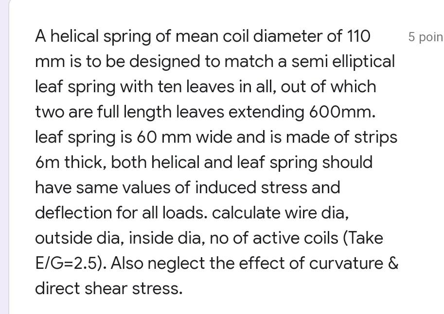 Solved 5 poin A helical spring of mean coil diameter of 110