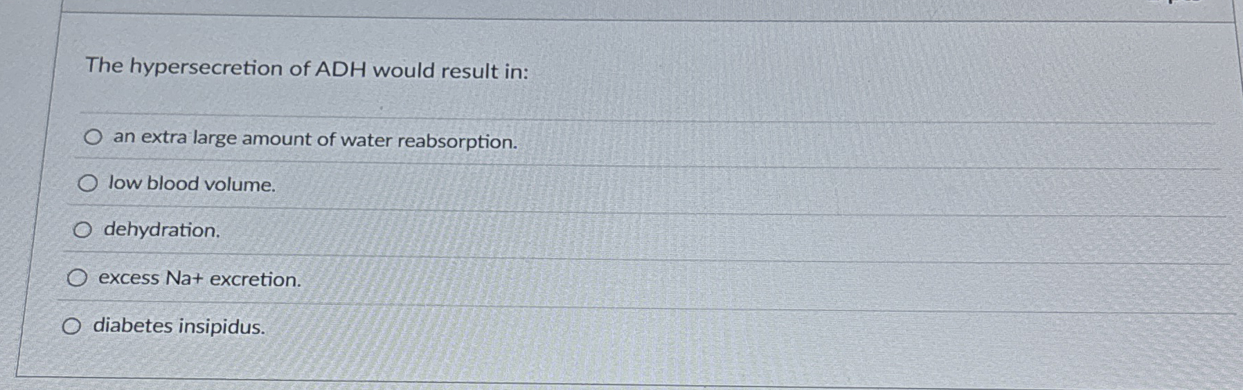 Solved The hypersecretion of ADH would result in:an extra | Chegg.com