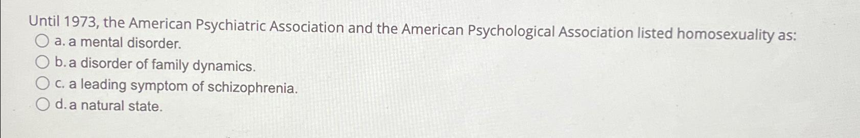 Solved Until 1973, ﻿the American Psychiatric Association and